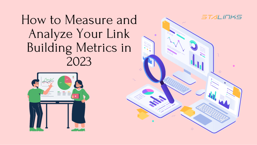 How to Measure and Analyze Your Link Building Metrics in 2023