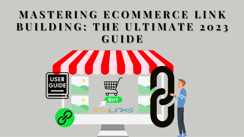 Mastering Ecommerce Link Building The Ultimate 2023 Guide